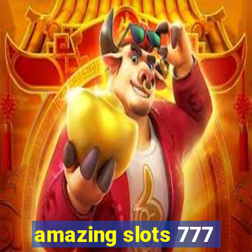 amazing slots 777